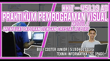 PRAKTIKUM PEMROGRAMAN VISUAL Modul 6 - Membuat Laporan dengan Crystal Report | #BillyCJr #unim #ti