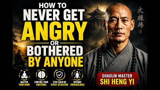 How To Never Get Angry or Bothered By Anyone | Shaolin Master Future...