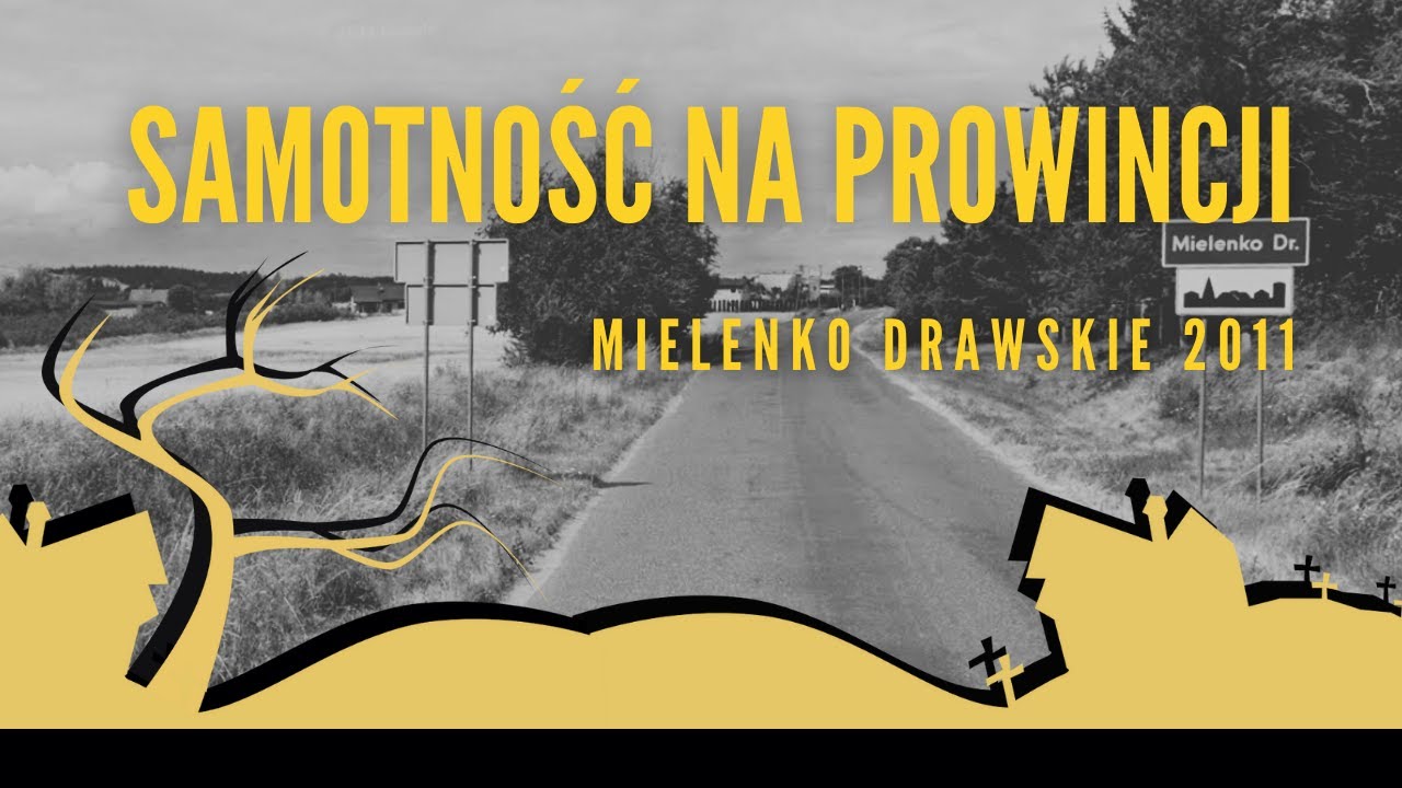 #podcast 84. Samotność na prowincji (Mielenko Drawskie 2011)