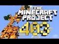 IT HAD TO GO! - The Minecraft Project #403