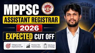 MPPSC Assistant Registrar 2026 Expected Cut Off | Category Wise Analysis & Safe Score