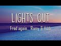 Fred again.., Romy, HAAi - Lights Out (Lyrics) | Dancin' with, danc-dancin' with the lights out