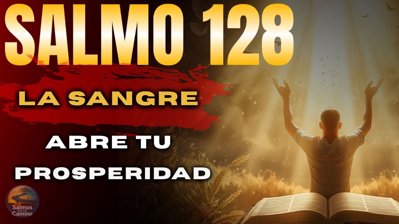 El Código Oculto del Salmo 128 — La Sangre de Jesús Activa Prosperidad Después de la Prueba