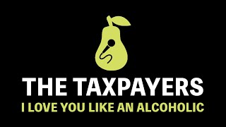 Taxpayers - I Love You Like An Alcoholic (Karaoke Duet)