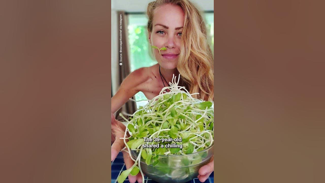 Popular vegan influencer dies of 'starvation' Popular vegan influencer dies of 'starvation'