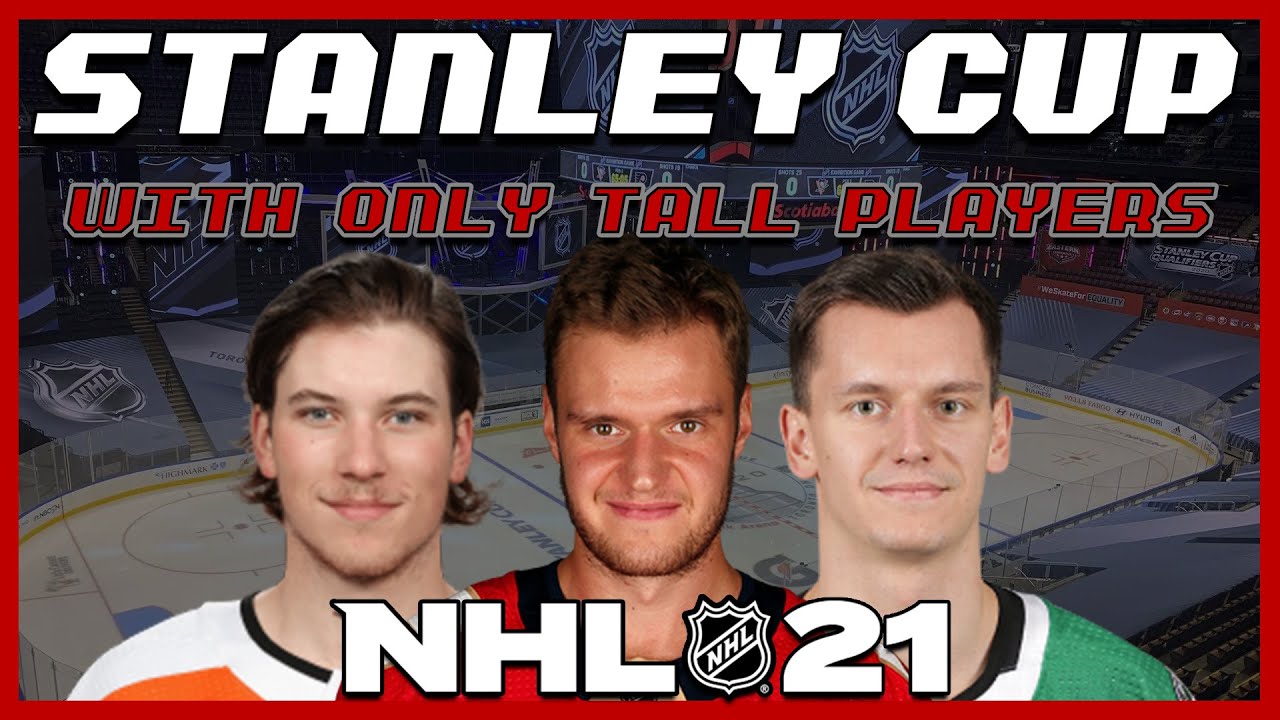 Can I Win A Stanley Cup With Tall Players? - NHL 21
