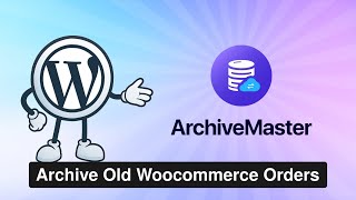 How to Archive Old WooCommerce Orders with Archive Master Plugin