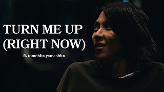 Turn Me Up (Right Now) - Sick Joy ft. TOMOHISA YAMASHITA 山下智久