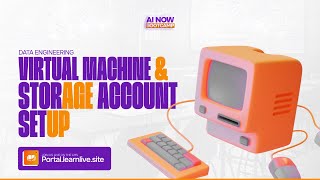 AI NOW BOOTCAMP || DATA ENGINEERING: VIRTUAL MACHINE & STORAGE ACCOUNT SETUP