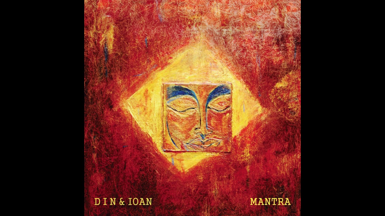 Watch D I N & iOAN - Mantra on YouTube Watch D I N & iOAN - Mantra on YouTube