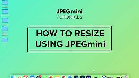 JPEGmini Tutorial: How to resize images using JPEGmini