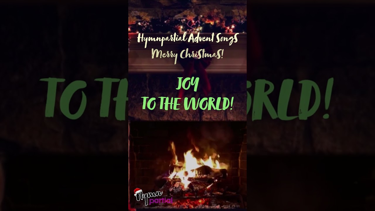 Day 25: JOY TO THE WORLD! | Hymnpartial Hymns of Advent