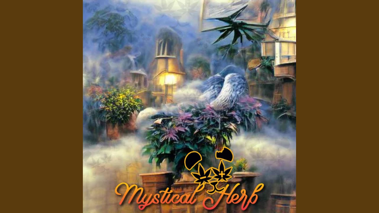Watch Mystical Herb on YouTube Watch Mystical Herb on YouTube