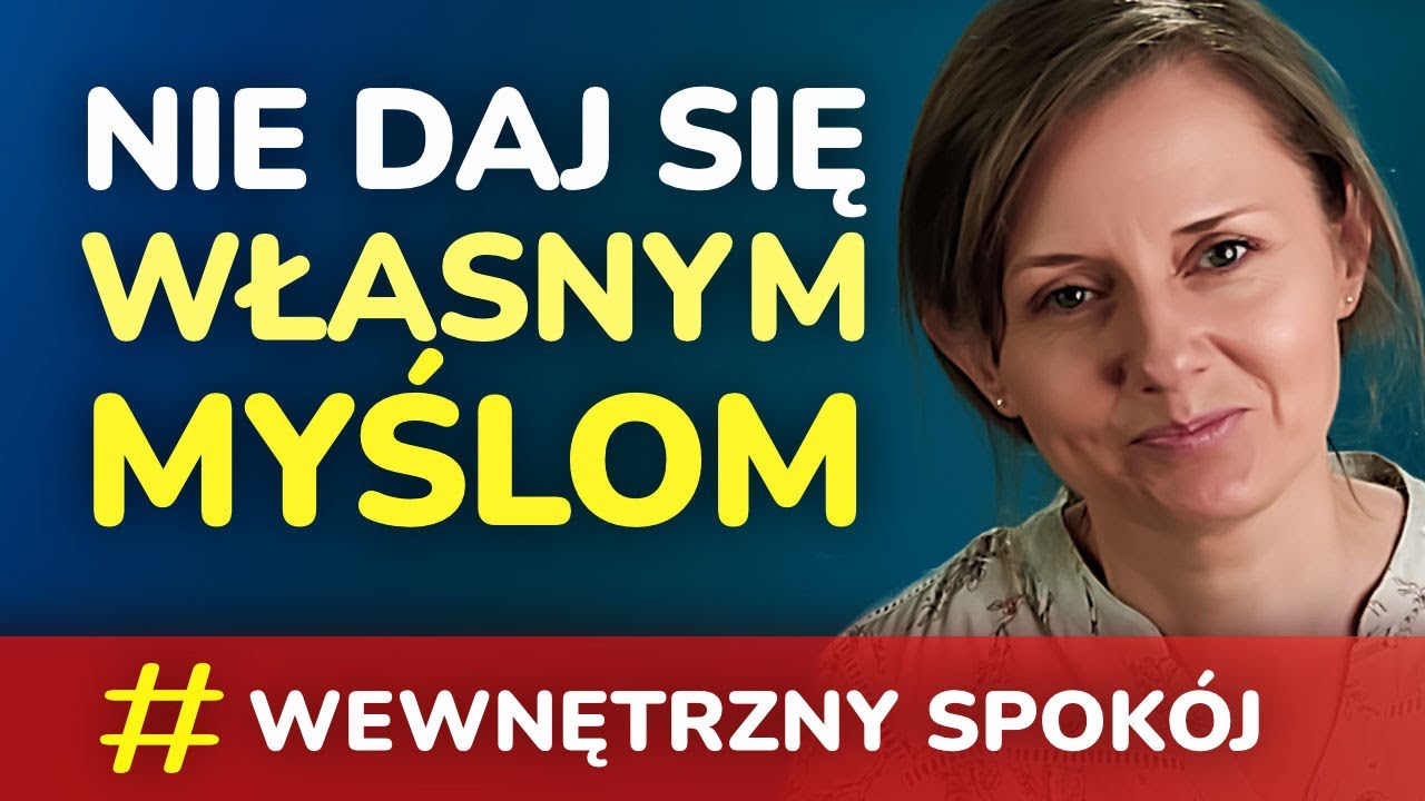 3 proste sposoby, które szybko uwolnią Cię od negatywnych myśli