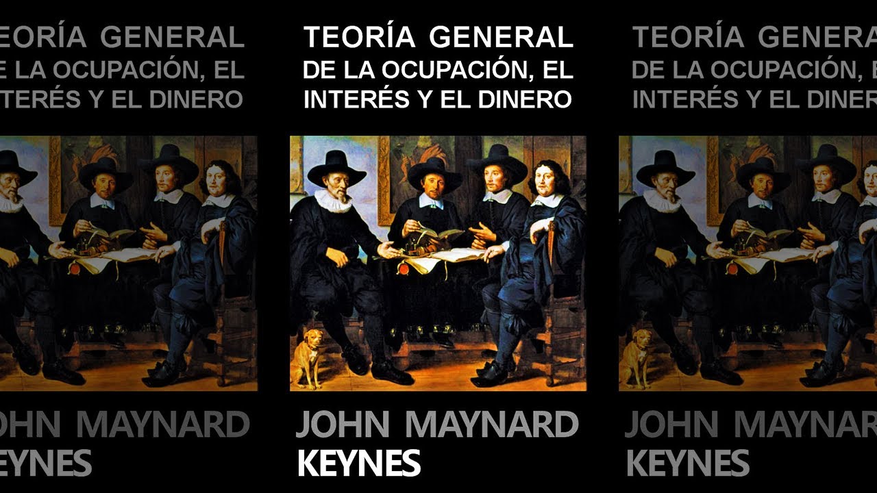 Teoría General Del Empleo El Interés Y El Dinero www.youtube.com