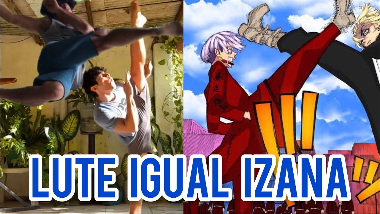 APRENDA A LUTAR IGUAL O IZANA - TOKYO REVENGERS