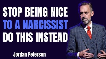 Stop Being Nice to a Narcissist—Do THIS Instead | Jordan Peterson Motivational Speech