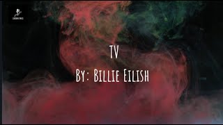 Billie Eilish - TV (Lyrics \/ Lyrics Video)