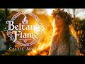 Beltane's Flame | Ethereal Celtic Music for Ritual, Fire &amp; Renewal | World Music