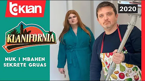 Klanifornia - Nuk i mbahen sekrete gruas (Egi Juli gruaja)  (25 prill 2020)