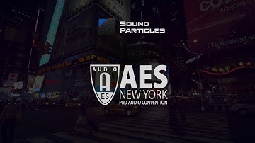 Sound Particles at AES NY 2019