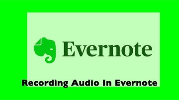 Recording Audio In Evernote