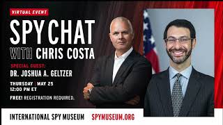 Spy Chat with Chris Costa | Guest: Dr. Joshua A. Geltzer
