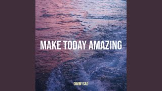 Make Today Amazing
