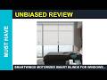 SmartWings Motorized Smart Blinds for Windows in Review Is it Worth it