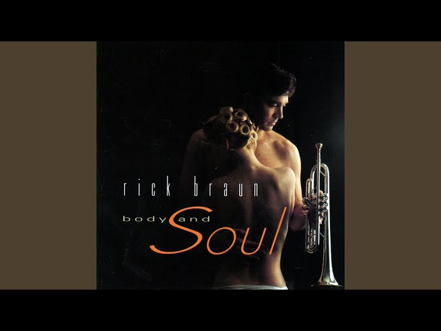 Rick Braun - Body & Soul