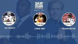 Dak Prescott, LeBron James, Deshaun Watson (3.27.20) | UNDISPUTED Audio Podcast