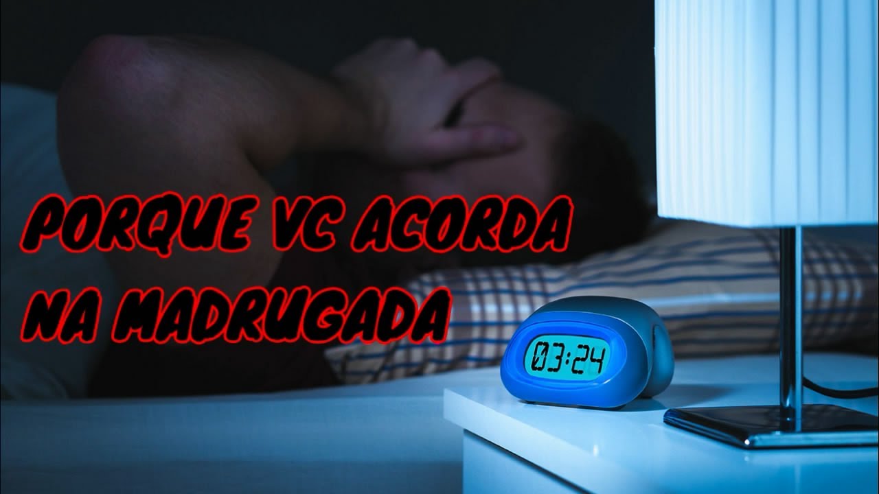 ❌SAIBA O PORQUE VC ACORDA DE MADRUGADA