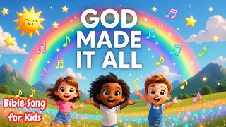 God Made It All | Bible Song For Kids | Bible Creation Song for Kids | Sunday School Song