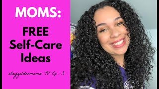 FREE #SELFCARE IDEAS| StayGoldenMama TV