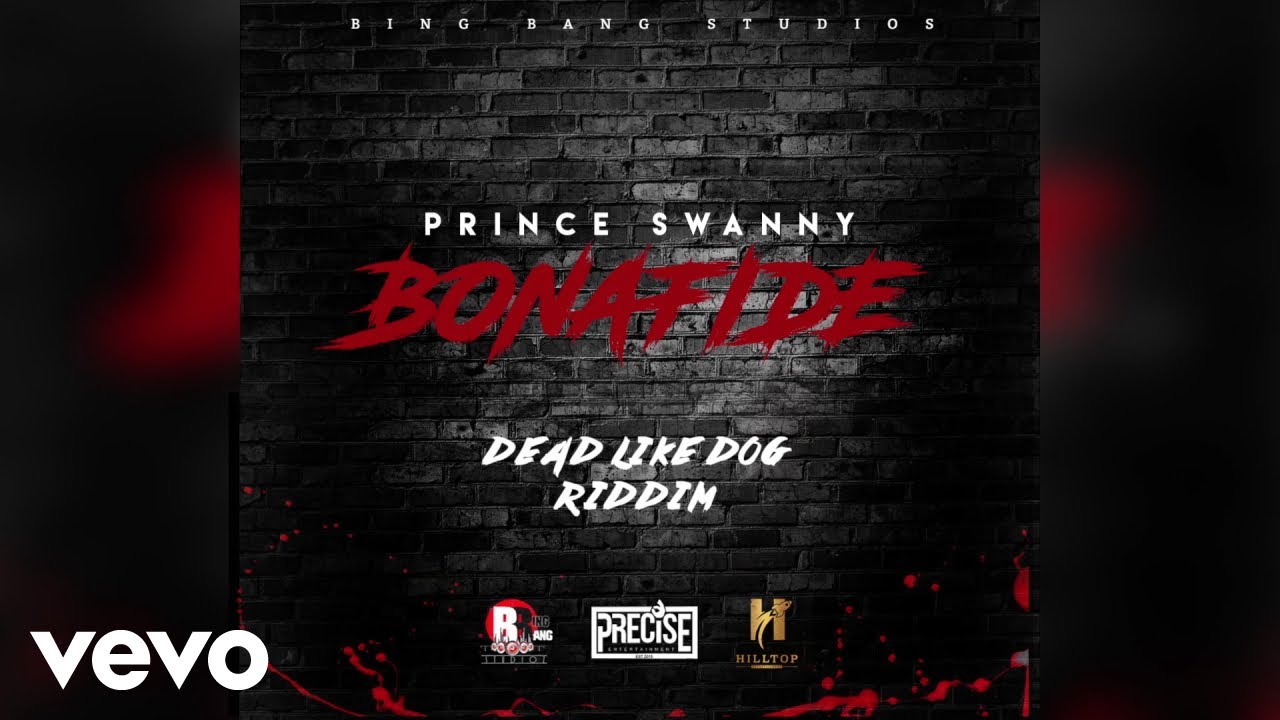 Prince Swanny   Bonafide Dead Like Dog Riddim