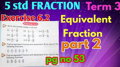 5 std Maths/FRACTION( unit 6)/ Exercise 6.2( pg no 53)/Equivalent Fraction/ part 2/ Term 3samacheer