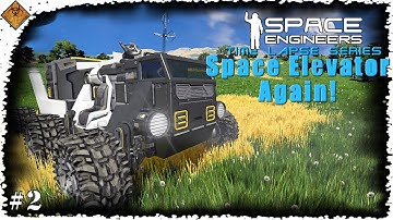 Exploring For Resources! Space Engineers Time Lapse Series: Space Elevator Again - EP2