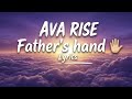 AVA RISE - Father's hand ✋ (Official Music Lyrics)