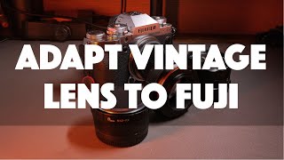 How to Adapt M42 Vintage Lenses on your FUJIFILM Camera