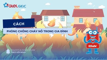 Cách phòng chống cháy nổ trong gia đình bạn cần biết