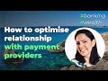 How to optimise relationship your payment providers? Bosco Conference