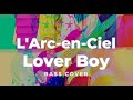 L'Arc-en-Ciel &rarr; Lover Boy bass cover【Live in usa 】