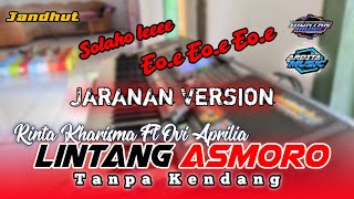 CAMPURSARIAN-LINTANG ASMORO (RINTA KHARISMA FT OVI APRILIA)-TANPA KENDANG-GARAP FULL JARANAN(COVER)