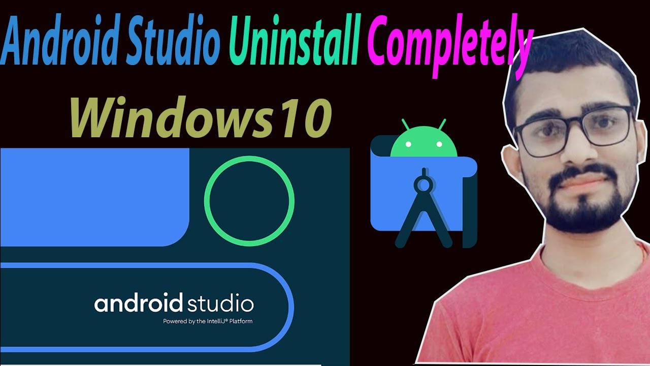 #2021 How To Completely Remove Or Uninstall Android Studio || Fully Uninstall Android Studio From Pc