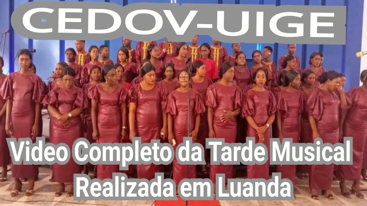 VIDEO COMPLETO DA TARDE MUSICAL DO CEDOV - UIGE EM LUANDA 28/05/2023