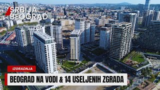 Ovako Izgledaju 14 Useljenih Zgrada U Beogradu Na Vodi Nazivi Zgrada Sava Promenada