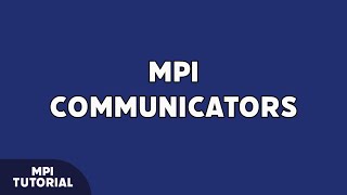 MPI Communicators, MPI_Comm_size, MPI_Comm_rank شرح