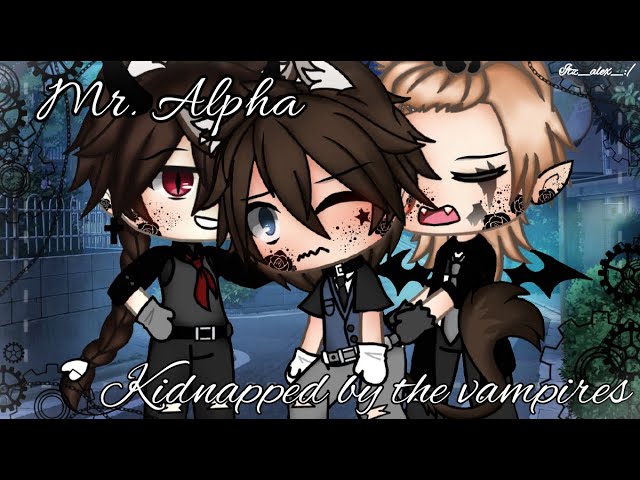 ⛓Mr.Alpha Kidnapped by the Vampires⛓|⚠️Read warnings in desc.|kidnapped involved✨Glmm✨|Bl|Poly|(1/3) class=