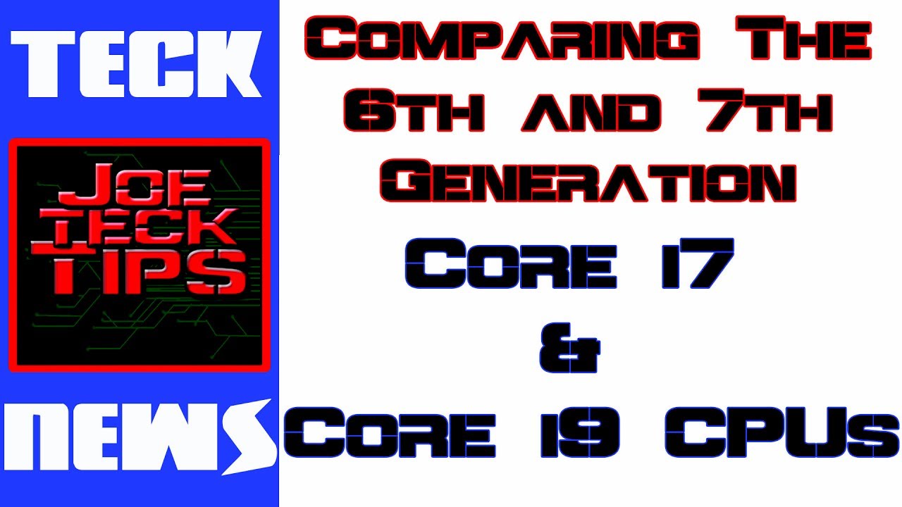 The New Core i7 7th vs 6th Generation CPU comparison | TECK NEWS