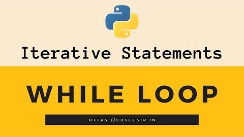 While Loop | Iterative Statement in Python | Class 11 CS / IP